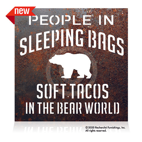 People in Sleeping Bags - Bear Taco - Rustic Metal Sign