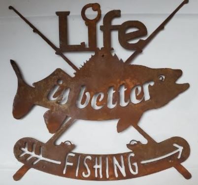 Life is Better Fishing - Rustic Metal Sign